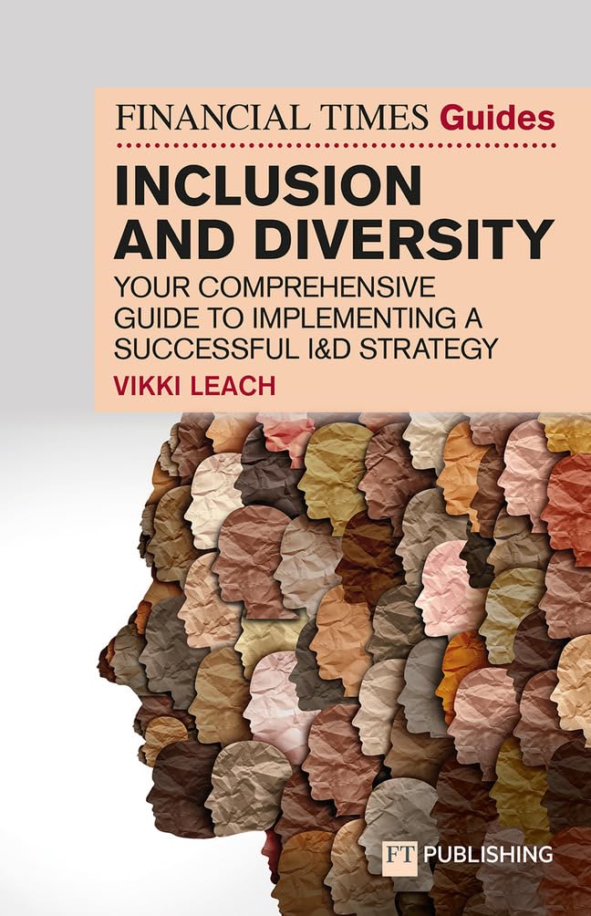 The Financial Times Guide to Inclusion and Diversity (The FT Guides)