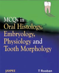 Cover of MCQS IN ORAL HISTOLOGY, EMBRYOLOGY, PHYSIOLOGY AND TOOTH MORPHOLOGY