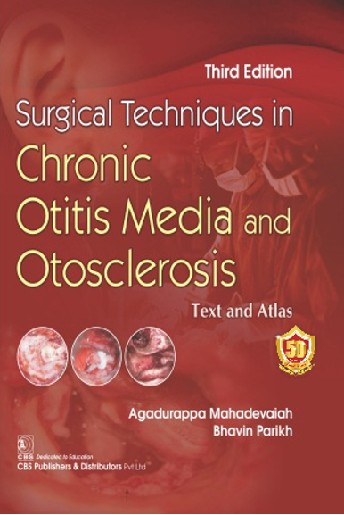 Cover of Surgical Techniques In Chronic Otitis Media And Otosclerosis Text And Atlas