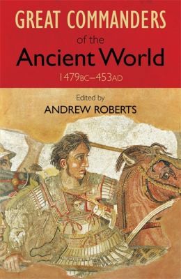 The Great Commanders Of The Ancient World