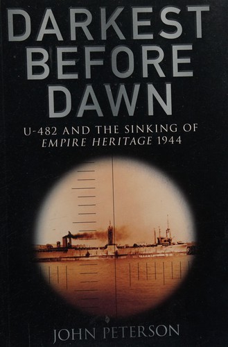Darkest Before Dawn: U-482 and the sinking of Empire Heritage 1944