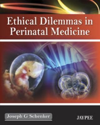 Ethical Dilemmas In Perinatal Medicine