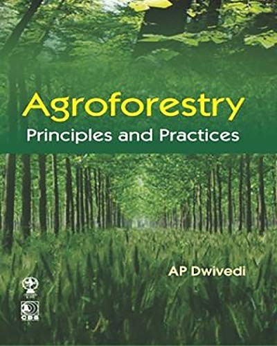 Agroforestry, Principles and Practices