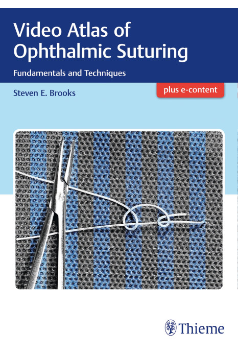 Video Atlas Of Ophthalmic Suturing Fundamentals And Techniques