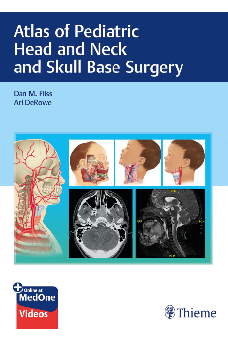 Atlas of Pediatric Head and Neck and Skull Base Surgery 1st Edition 2021