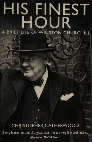 His Finest Hour: a Brief Life of Winston Churchill