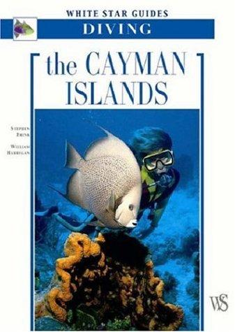 The Cayman Islands: White Star Guides Diving (White Star Guides)