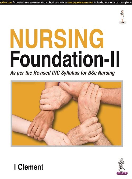 Cover of NURSING FOUNDATION-II AS PER THE REVISED INC SYLLABUS FOR BSC NURSING 1ST EDITION 2022