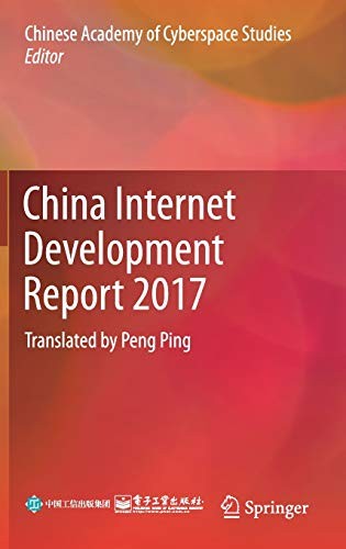 China Internet Development Report 2017: Translated by Peng Ping