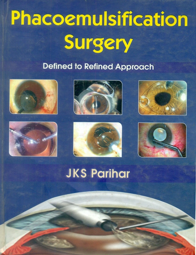 Phacoemulsification Surgery Defined To Refined Approach (Hb 2011)