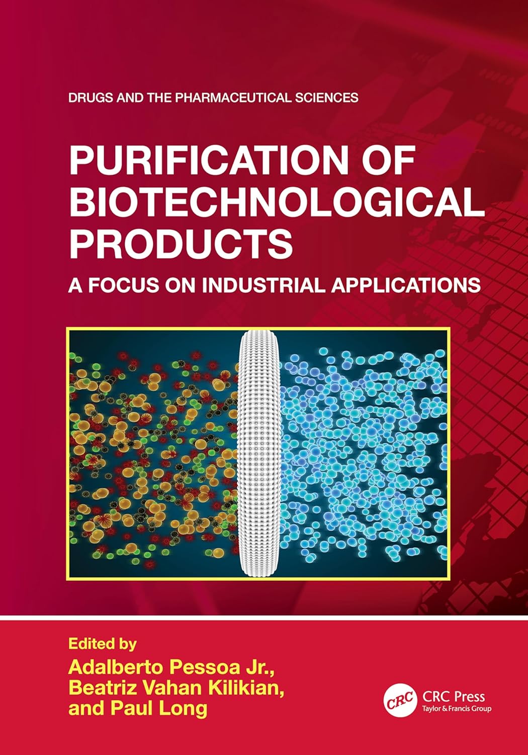 Purification Of Biotechnological Products A Focus On Industrial Applications (Hb 2024)