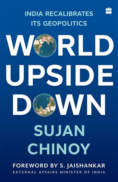 Cover of World Upside Down India Recalibrates Its Geopolitics