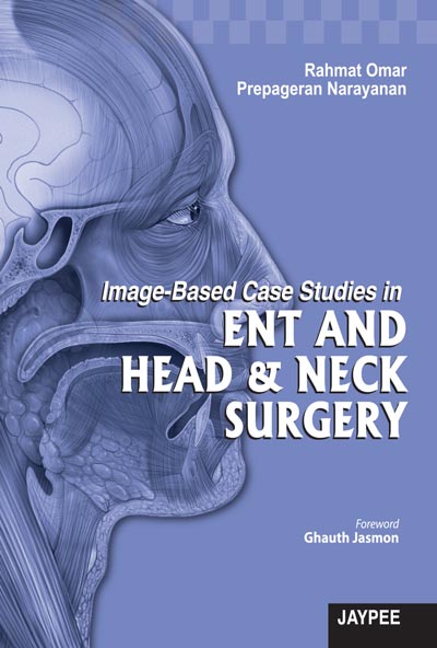 Image-Based Case Studies In Ent And Head & Neck Surgery