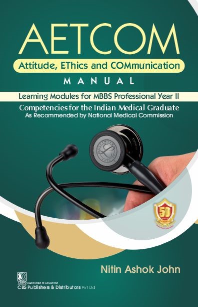 Aetcom Attitude Ethics And Communication Manual Learning Modules For Mbbs Professional Year Ii (Pb 2026)