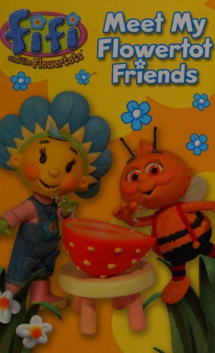 Meet My Flowertot Friends