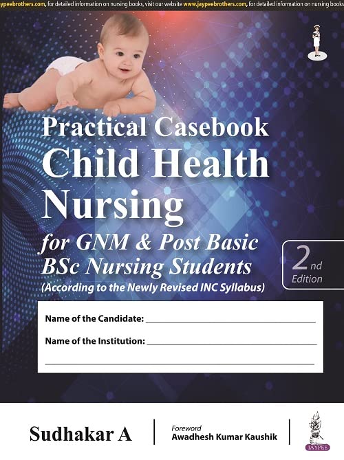 Cover of PRACTICAL CASEBOOK CHILD HEALTH NURSING FOR GNM & POST BASIC BSC NURSING STUDENTS 2ND EDITION 2023