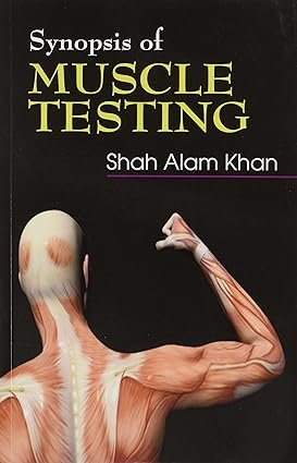 Synopsis Of Muscle Testing 1ST EDITION 2010
