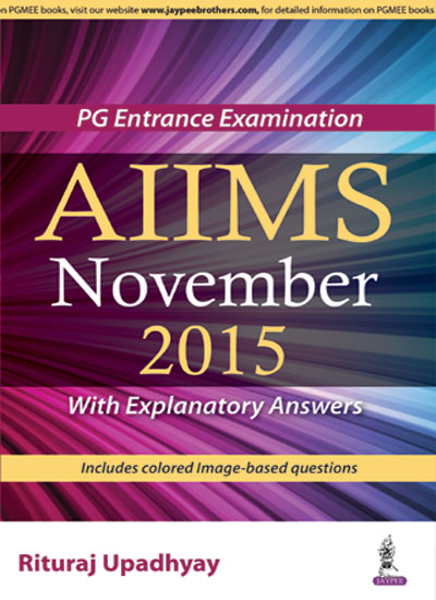 AIIMS NOVEMBER 2015 :PG ENTRANCE EXAMINATION(WITH EXPLANATORY ANSWERS)