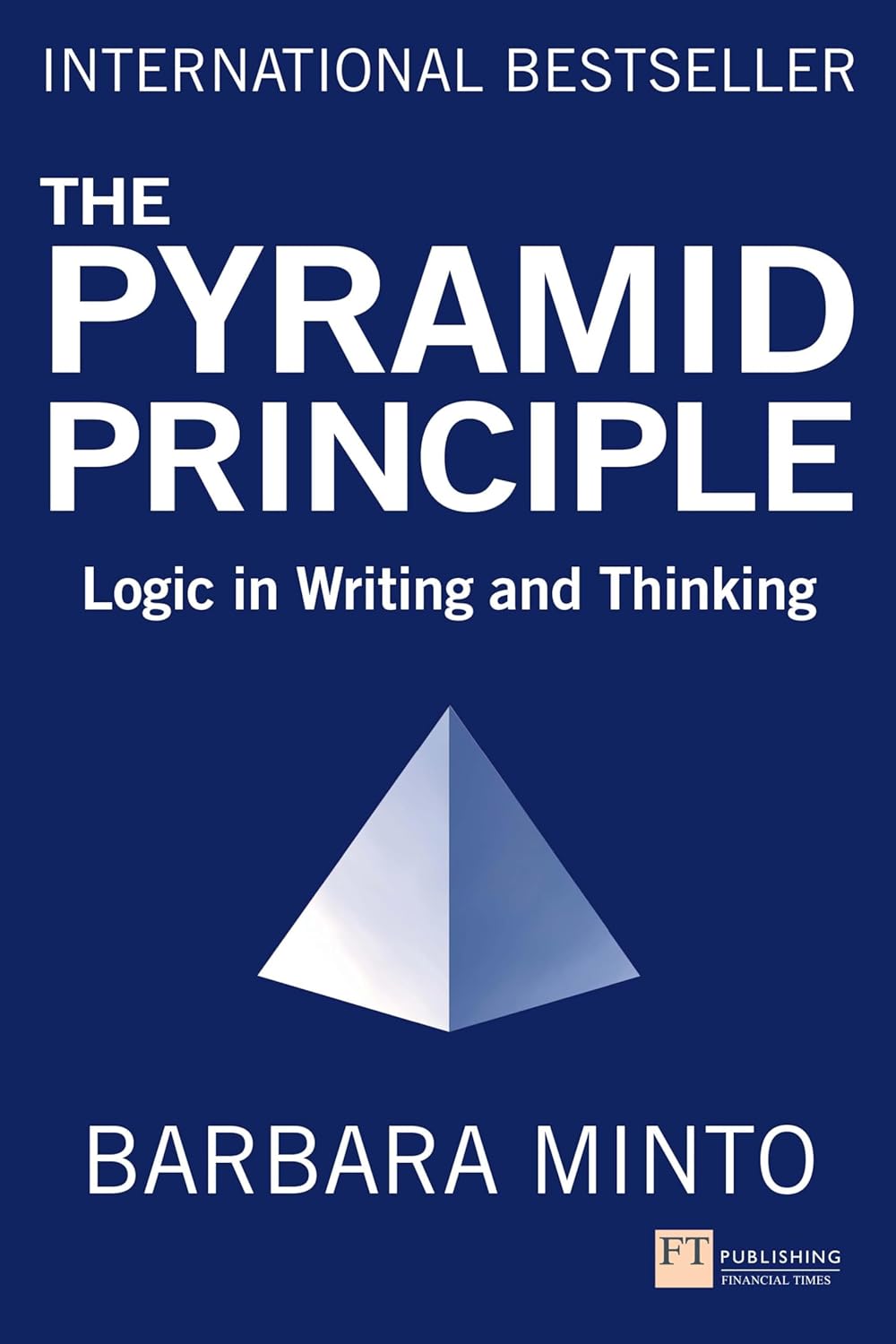 The Pyramid Principle: Logic in Writing and Thinking, 3rd Edition | AIBH New Arrival