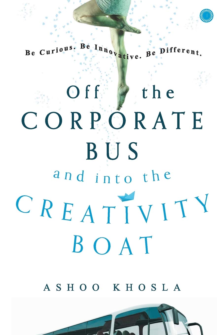 OFF THE CORPORATE BUS AND INTO THE CREATIVITY BOAT