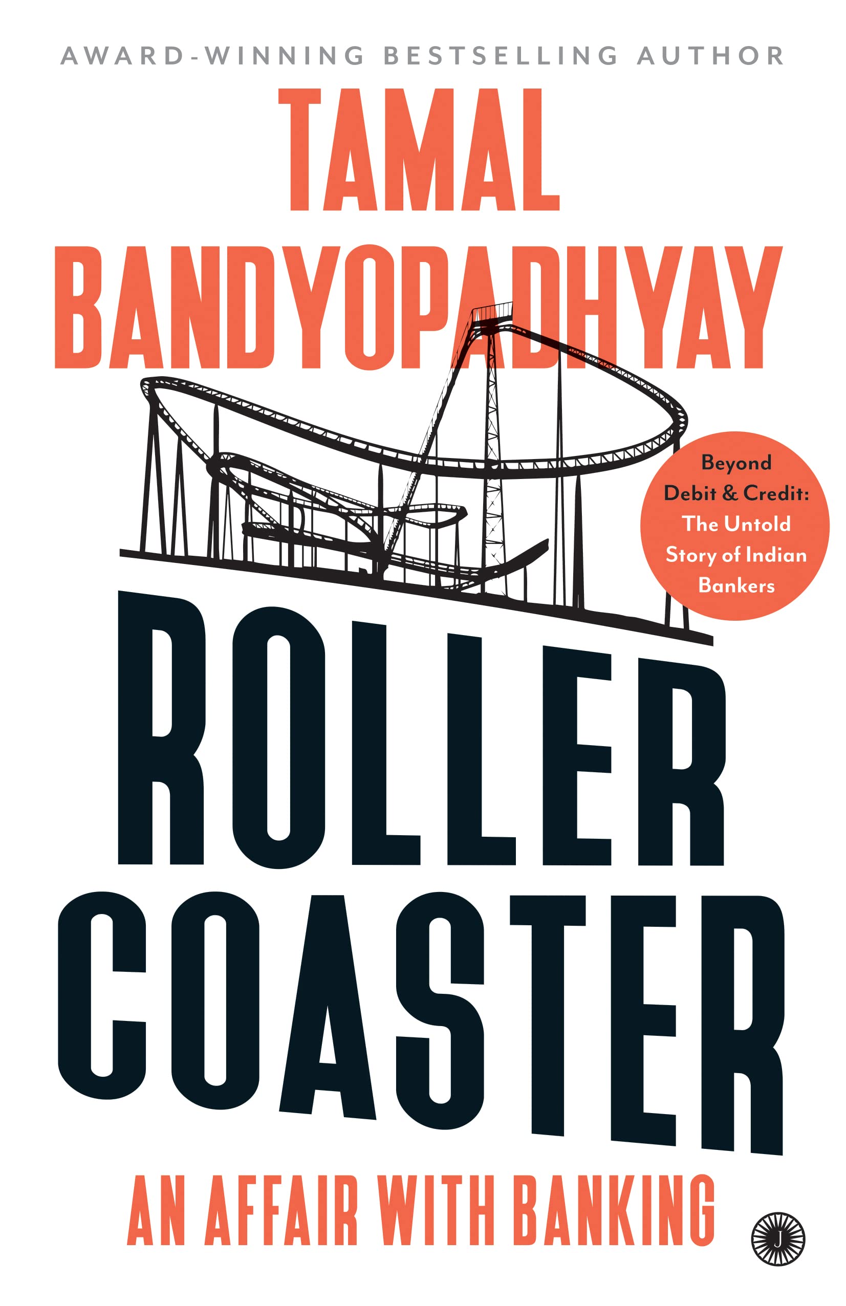 ROLLER COASTER: AN AFFAIR WITH BANKING | BEYOND DEBIT & CREDIT: THE UNTOLD STORY OF INDIAN BANKERS PAPERBACK €“ 10 JANUARY 2026