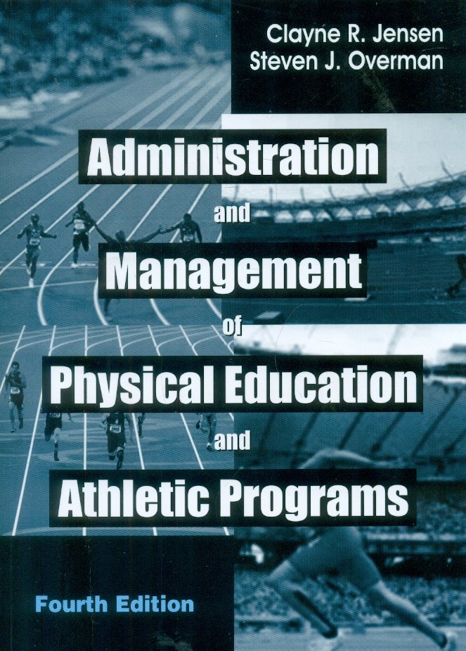 Administration And Management Of Physical Education And Athletic Programs 4Ed (Pb 2015)