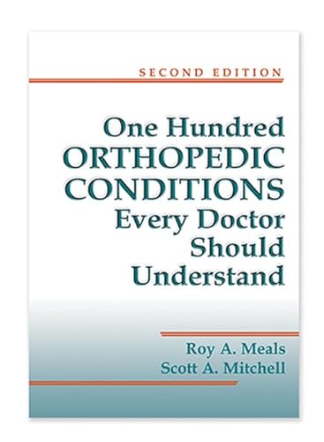 100 Orthopedic Conditions Every Doctor Should Understand 2nd Edition