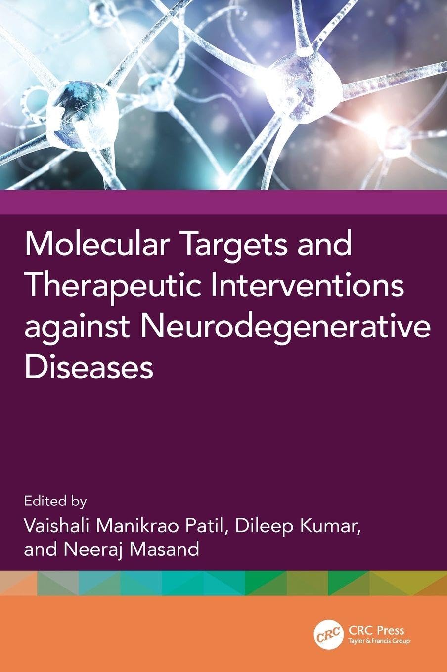 Molecular Targets And Therapeutic Interventions Against Neurodegenerative Diseases (Hb 2025)