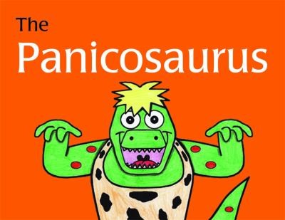 The Panicosaurus Managing Anxiety In Children Including Those With Asperger Syndrome