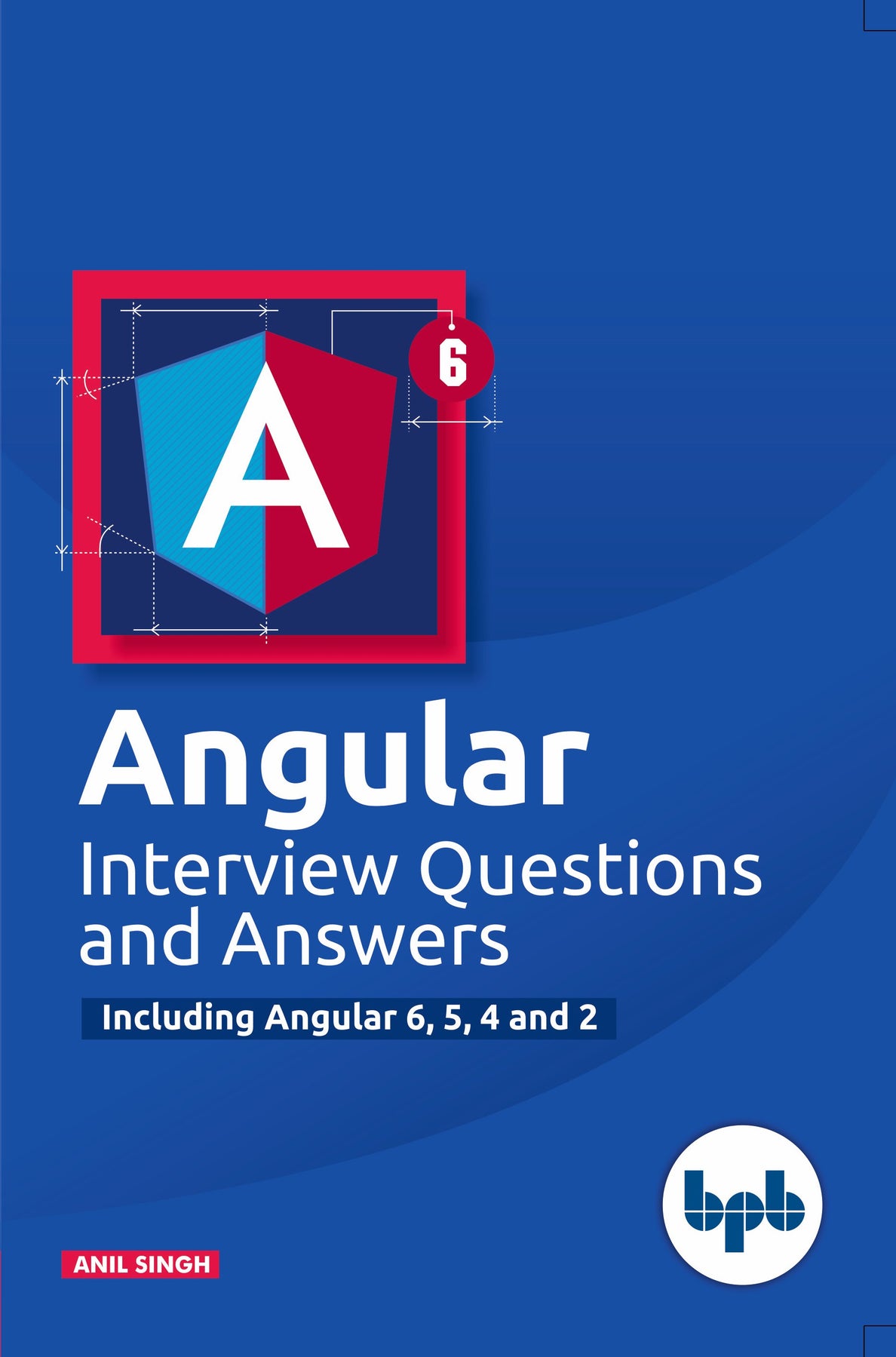 Angular Interview Questions & Answers Including Angular 6, 5, 4 & 2