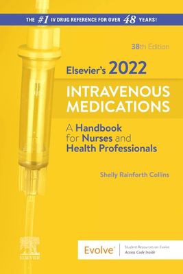 Gahart's 2022 Intravenous Medications: A Handbook for Nurses and Health Professionals