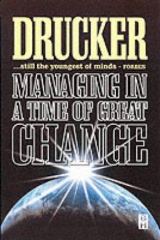 Managing in a Time of Great Change