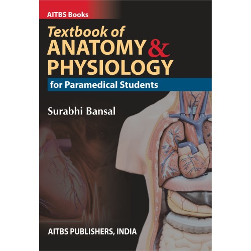 TEXTBOOK OF ANATOMY & PHYSIOLOGY FOR PARAMEDICAL STUDENT
