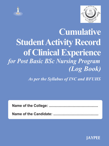 CUMULATIVE STUDENT ACTIVITY RECORD OF CLINICAL EXPERIENCE FOR POST BASIC BSC NURSING PROGRAM(LOGBK)