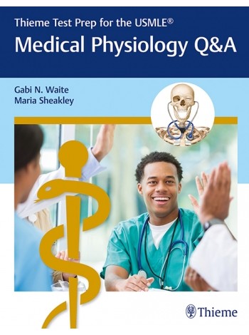 Thieme Test Prep For The Usmle®: Medical Physiology Q&A
