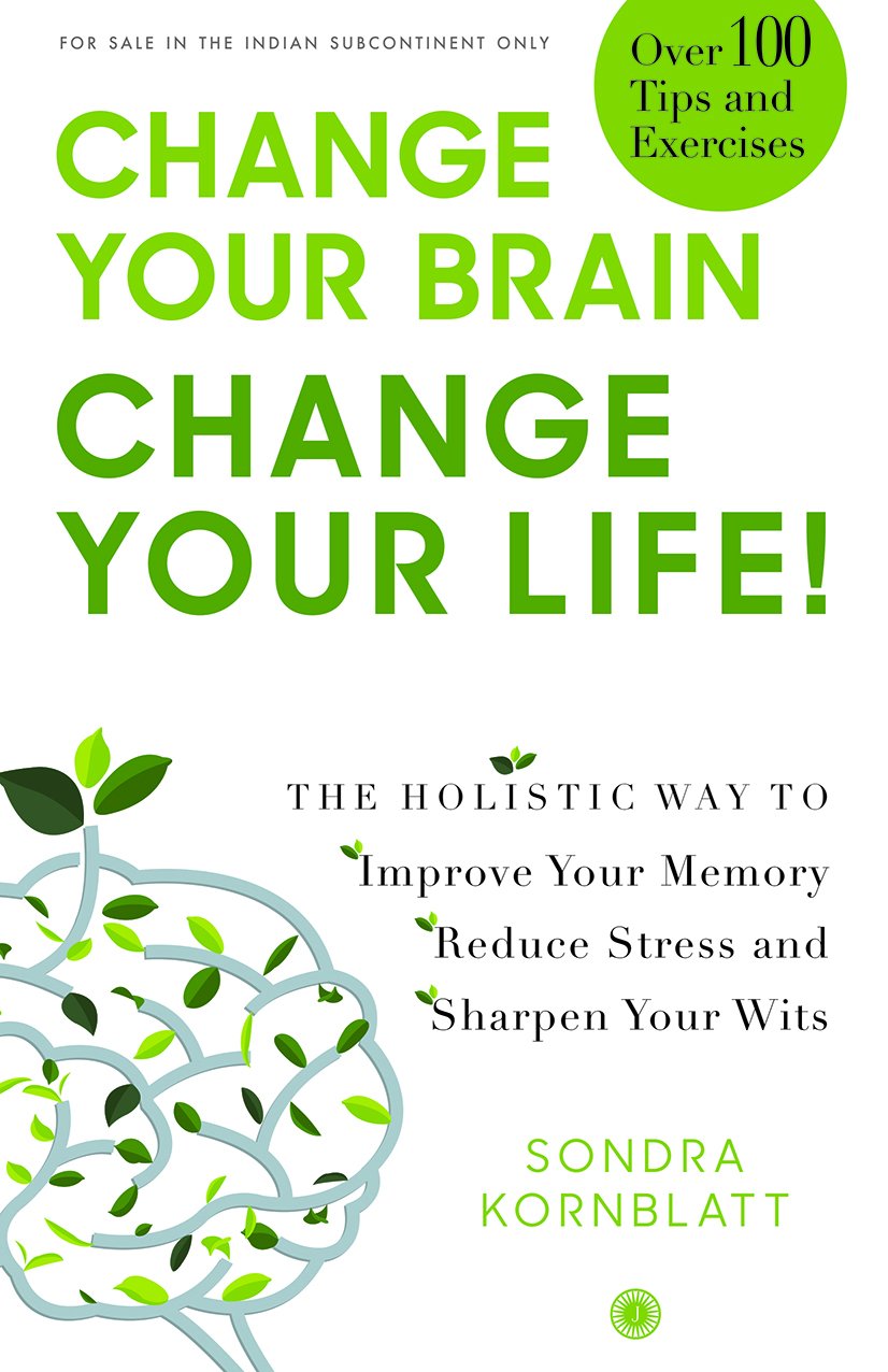 CHANGE YOUR BRAIN, CHANGE YOUR LIFE!