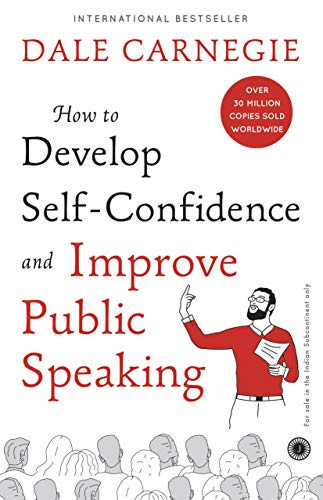 HOW TO DEVELOP SELF-CONFIDENCE AND IMPROVE PUBLIC SPEAKING