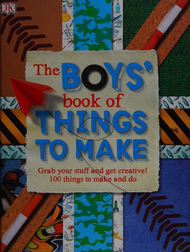 The Boys' Book of Things to Make