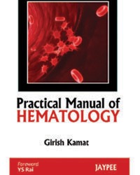 PRACTICAL MANUAL OF HEMATOLOGY 1st Edition 2011