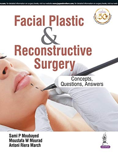 Facial Plastic and Reconstructive Surgery: Concepts, Questions, Answers