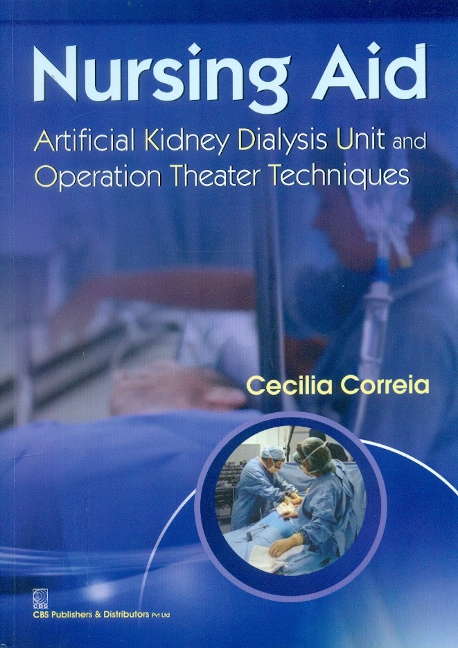 Cover of Nursing Aid Artificial Kidney Dialysis Unit And Operation Theater Techniques