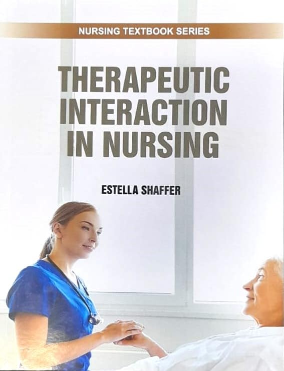 Therapeutic Interaction In Nursing (Pb 2025) Nursing Textbook Series