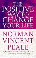 The Positive Way to Change Your Life