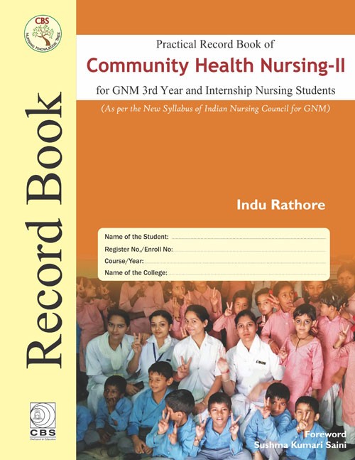 Cover of Practical Record Book Of Community Health Nurisng – II For GNM 3rd Year & Internship Nursing Students