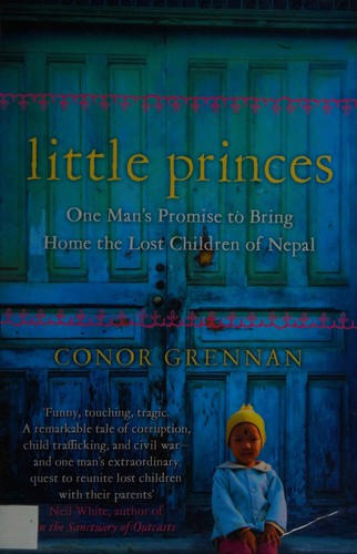 Little Princes: one man's promise to bring home the lost children of Nepal