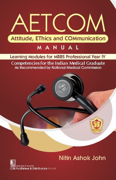 Aetcom Attitude Ethics And Communication Manual Learning Modules For Mbbs Professional Year Iv (Pb 2024)