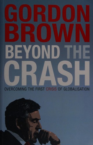 Beyond the Crash: Overcoming the First Crisis of Globalization