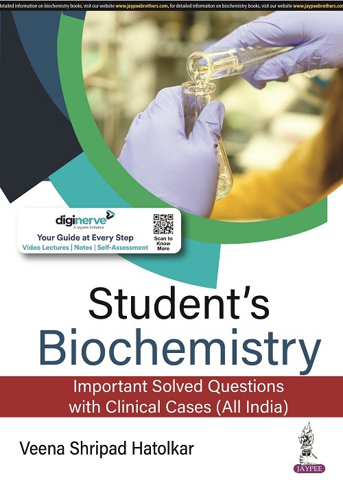 STUDENT’S BIOCHEMISTRY: IMPORTANT SOLVED QUESTIONS WITH CLINICAL CASES (ALL INDIA) 1ST EDITION 2022