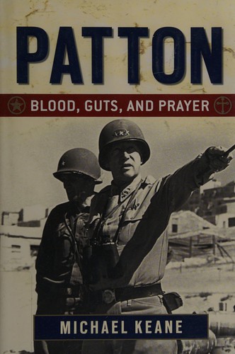 Patton: Blood, Guts, and Prayer