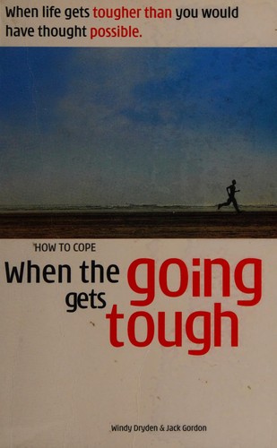 How to Cope When the Going Gets Tough